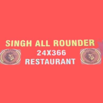 Singh All Rounder 24x366 Restaurant Phase-5 Mohali