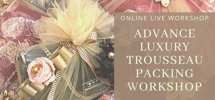 virtual-live-advance-luxury-trousseau-packing-workshop