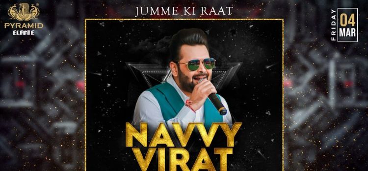 jumme-ki-raat-ft-navvy-virat-at-pyramid-elante-chandigarh