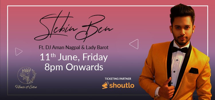 stebin-ben-ftdj-aman-lady-live-house-of-eden-chandigarh