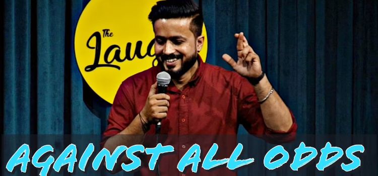 Against All Odds By Madhav Mehandru At Laugh Club