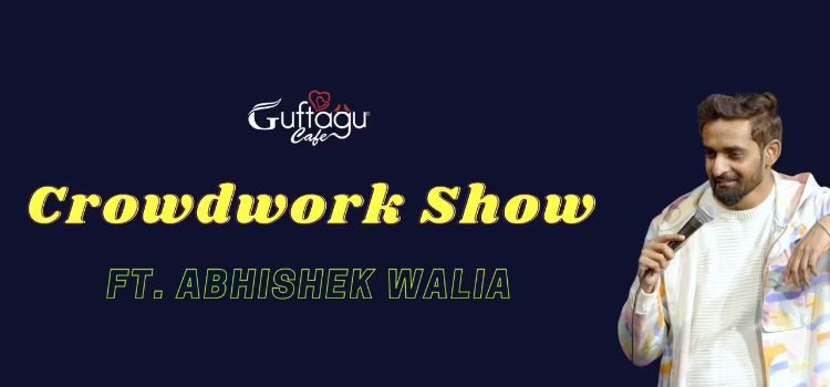 the-crowd-work-show-by-abhishek-walia