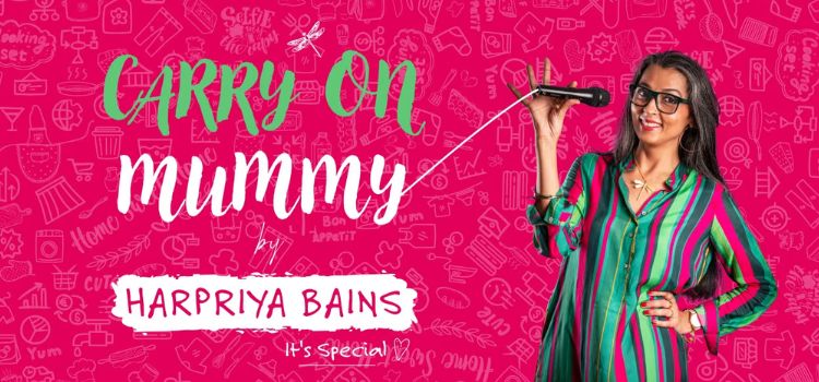 Carry on Mummy - Standup comedy by Harpriya Bains