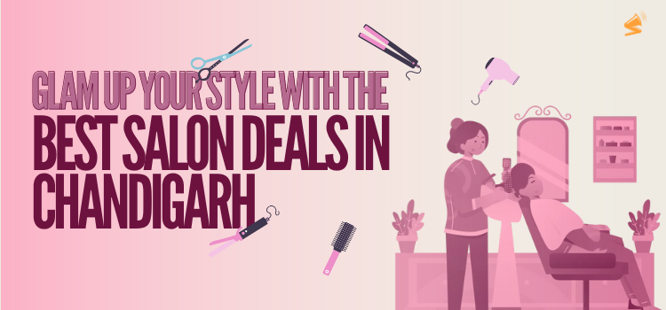 best-salon-deals-in-chandigarh