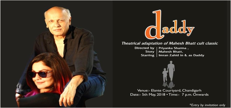 daddy-play-by-mahesh-bhatt-elante-chandigarh-5th-may-2018