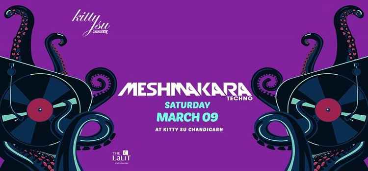 kitty-su-presents-meshmakara-techno-chandigarh-march-2019