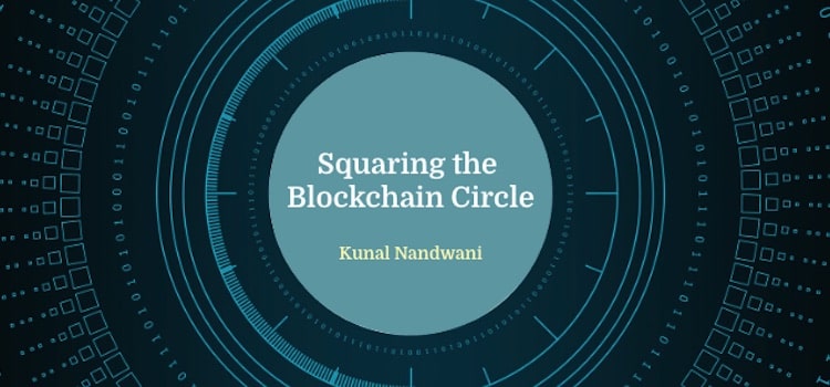 sqauring-the-blockchain-by-kunal-nandwani