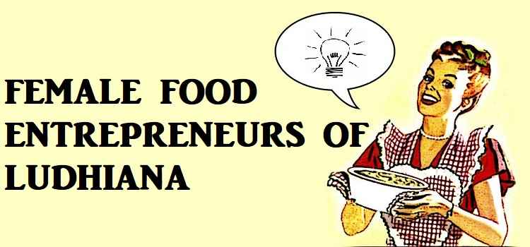 top-female-food-entrepreneurs-ludhiana