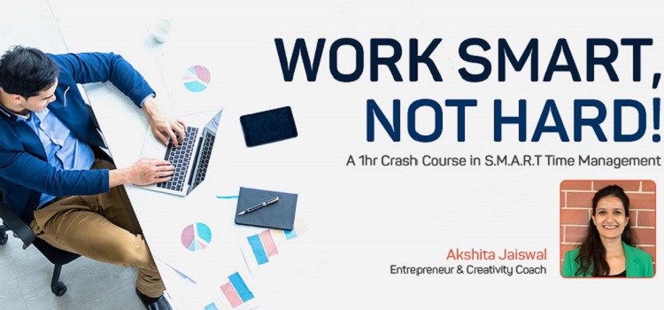 work-smart-not-hard-a-crash-course-by-akshita