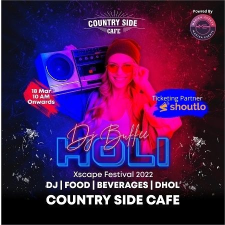 Holi Xscape Festival 2022  At Country Side Cafe